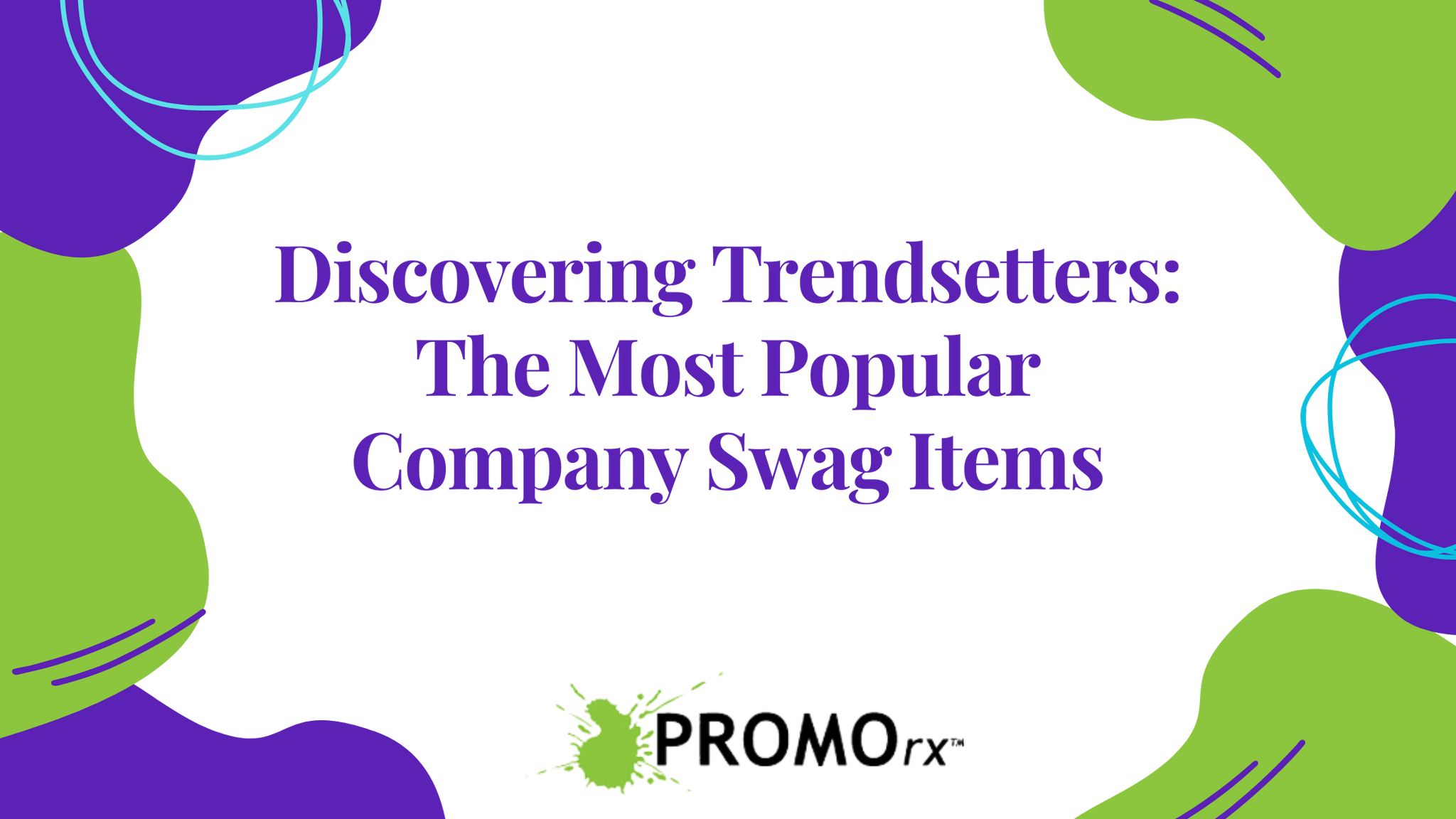 Discovering Trendsetters: The Most Popular Company Swag Items