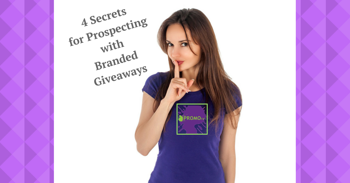 4 Secrets for Prospecting with Branded Giveaways