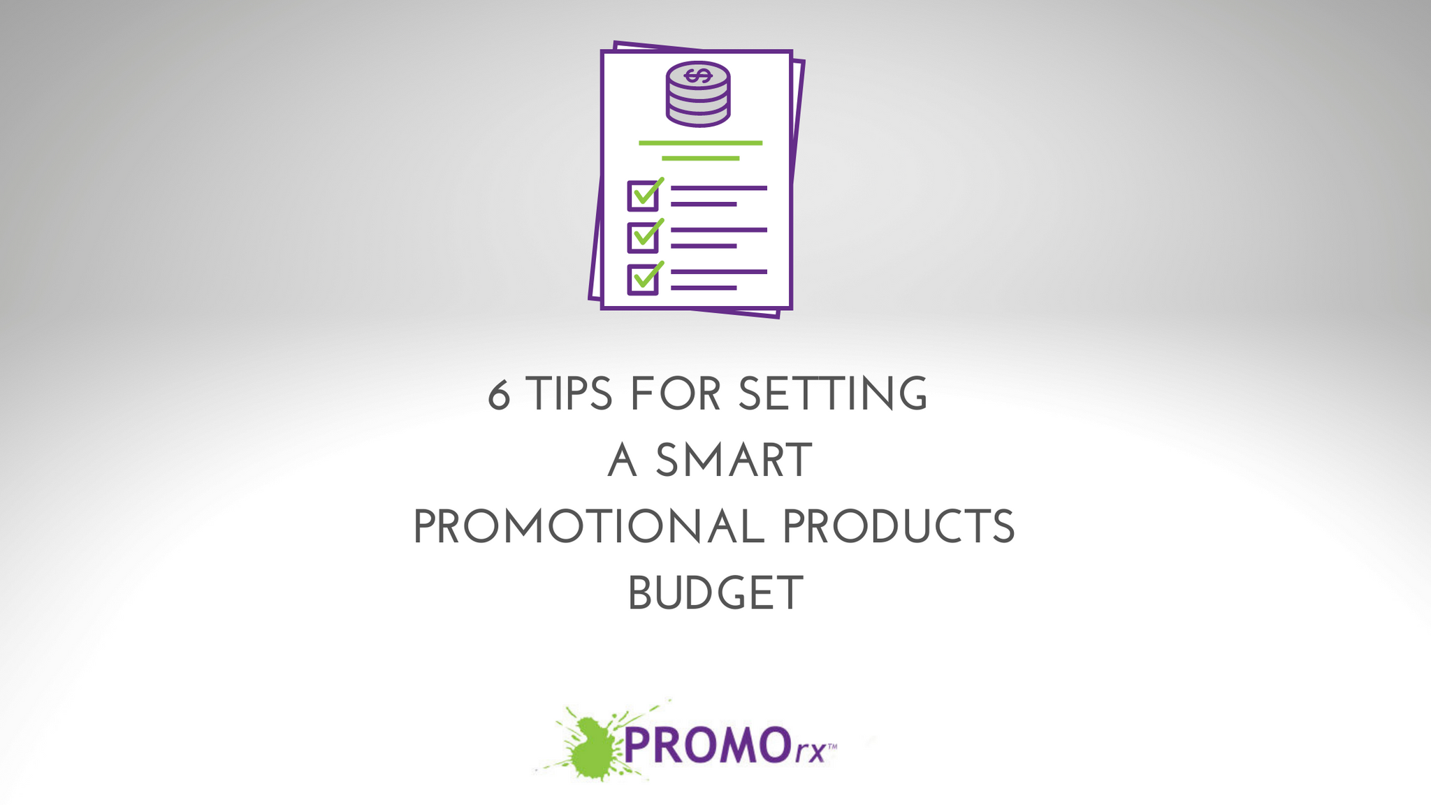 6 Tips for Setting a Smart Promotional Products Budget