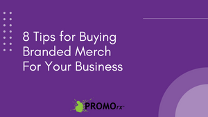 8 Tips for Buying Branded Merch for Your Business