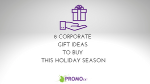 8 Corporate Gift Ideas to Buy this Holiday Season