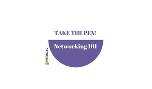 TAKE THE PEN: Networking 101