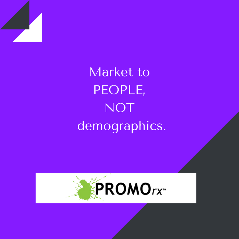 Marketing to Demographics. Just Say NO!