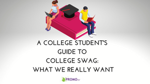 A College Student's Guide to College Swag: What We Really Want