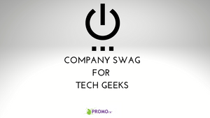 Company Swag for Tech Geeks