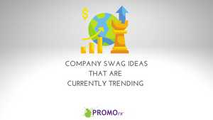 Company Swag Ideas (That Are Currently Trending)