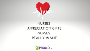 Nurses Appreciation Gifts Nurses Really Want