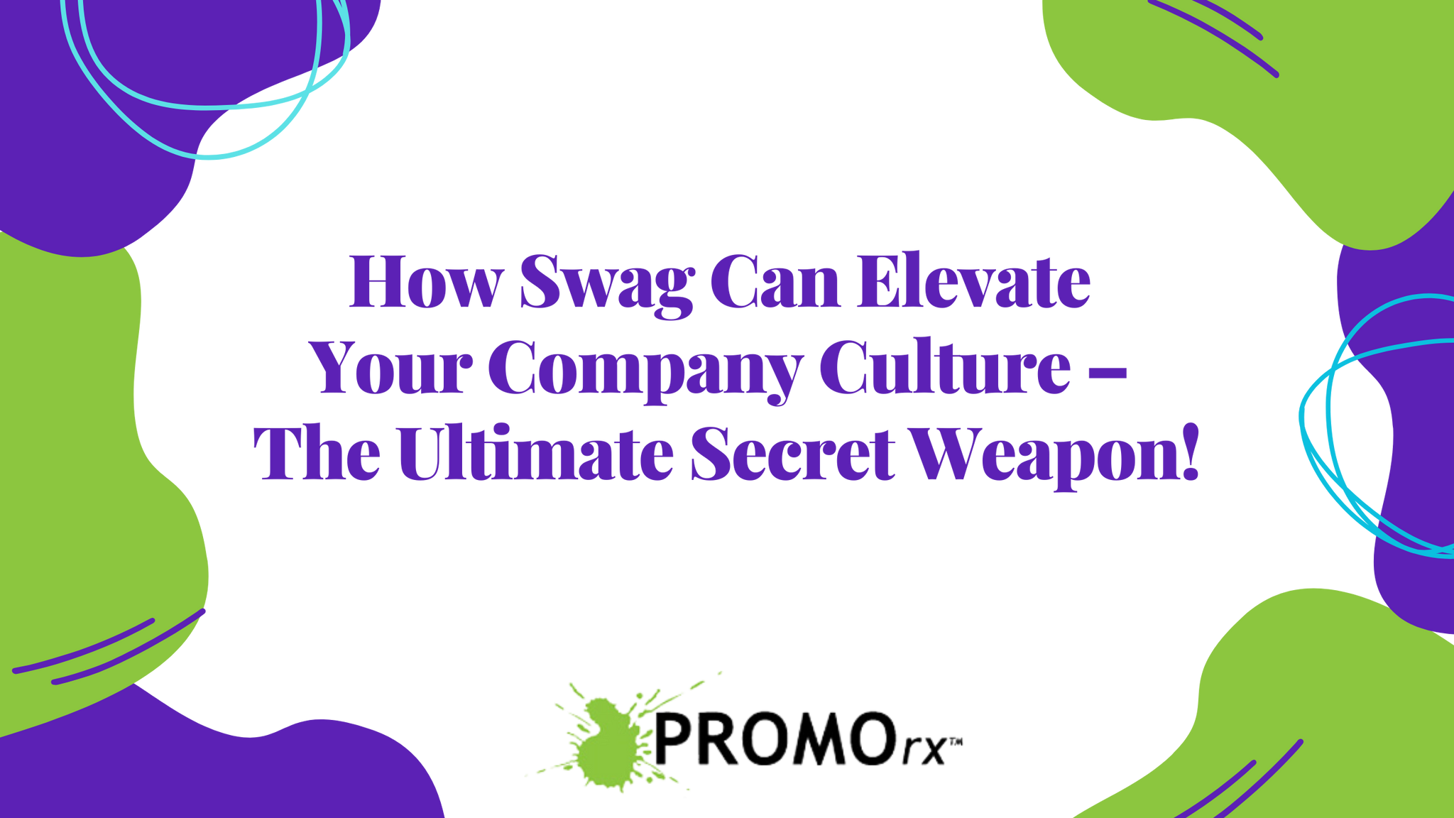 How Swag Can Elevate Your Company Culture – The Ultimate Secret Weapon!