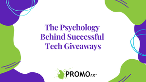 The Psychology Behind Successful Tech Giveaways