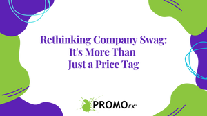 Rethinking Company Swag: It's More Than Just a Price Tag