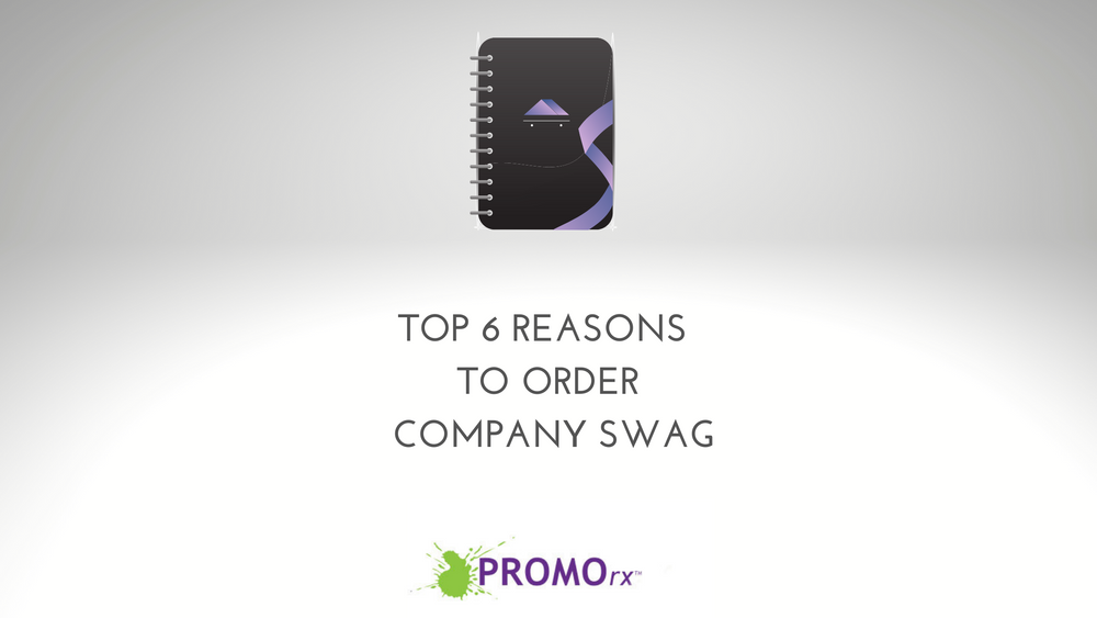 Top 6 Reasons to Order Company Swag - PROMOrx