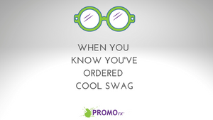 When You Know You've Ordered Cool Swag