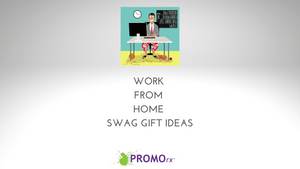 WFH (Work From Home) Swag Gift Ideas